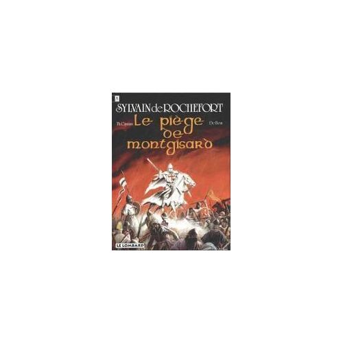 Sylvain De Rochefort Tome 4: Le Piege De Montgrisard