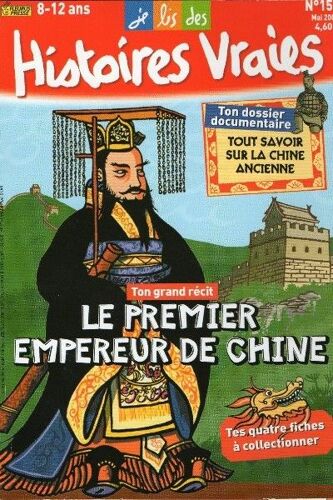 Je Lis Des Histoires Vraies  N° 151 : Le Premier Empereur De Chine