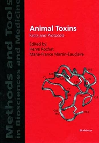 Animal Toxins: Facts And Protocols: Principles And Applications (Methods And Tools In Biosciences And Medicine)