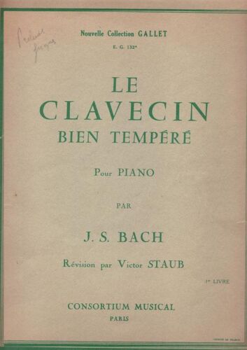 Bach : Le Clavecin Bien Tempéré Pour Piano, Révision Victor Staub, 1er Livre