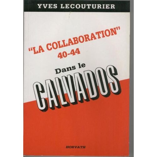 La Collaboration 40-44 Dans Le Calvados
