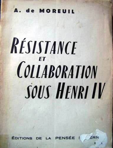Resistance Et Collaboration Sous Henri Iv