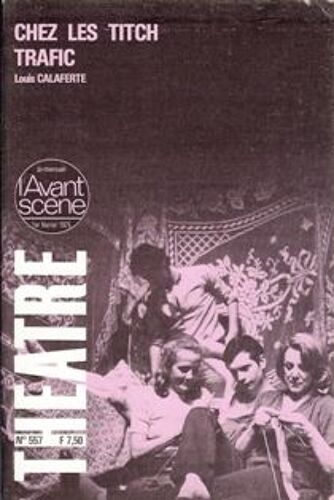 L'avant-Scene Theatre N° 557 - Chez Les Titch Trafic (Louis Calaferte)
