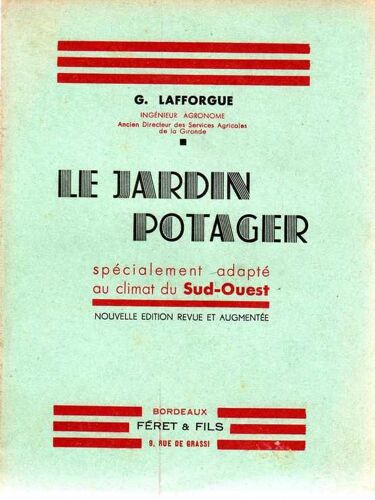 Le Jardin Potager Spécialement Adapté Au Climat Du Sud-Ouest.