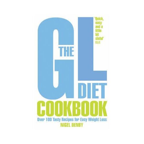 The Gl Diet Cookbook: Over 150 Tasty Recipes For Easy Weight Loss