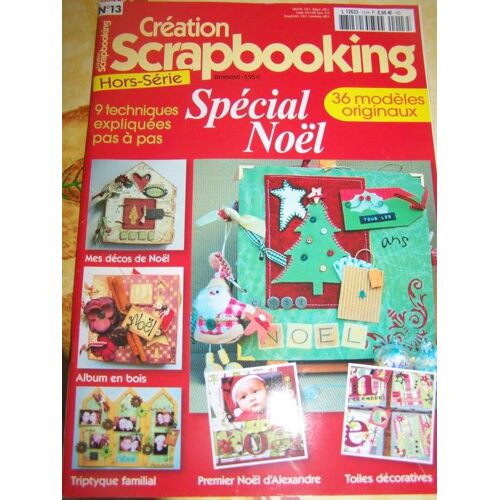 Création Scrapbooking Hors-Série N° 13 : Spécial Noël 36 Modèles Originaux