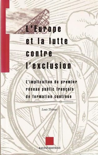 L'europe Et La Lutte Contre L'exclusion - L'implication Du Premier Réseau Public Français De Formation Continue