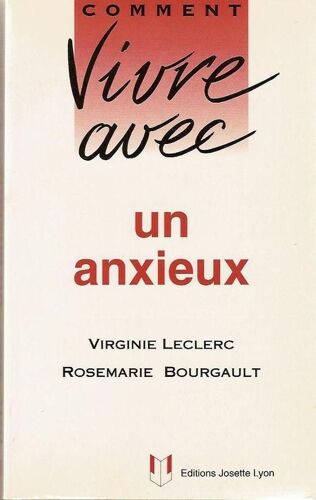 Comment Vivre Avec Un Anxieux