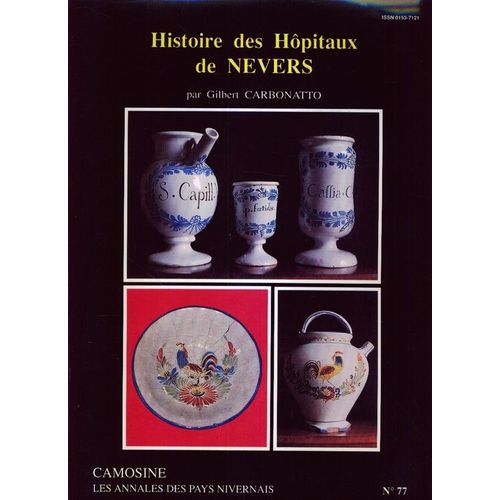 Camosine : Les Annales Des Pays Nivernais  N° 77 : Histoire Des Hôpitaux De Nevers Par G. Carbonatto