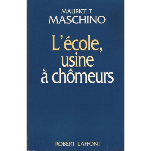 L'école, Usine À Chômeurs