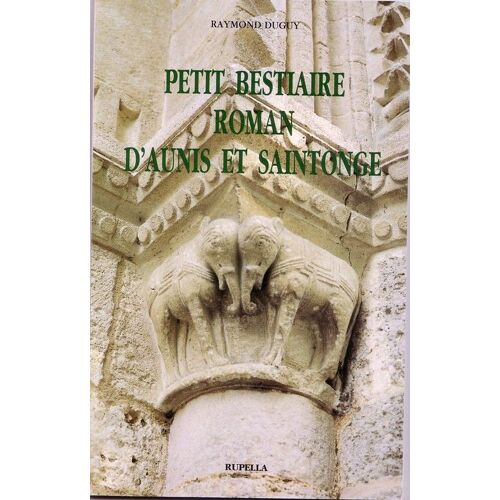 Petit Bestiaire Roman D'aunis Et Saintonge