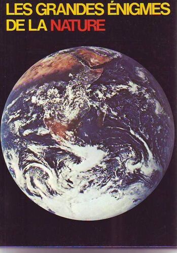 Les Grandes Enigmes De La Nature 2 Tomes  - La Terre - La Mer Et Le Ciel