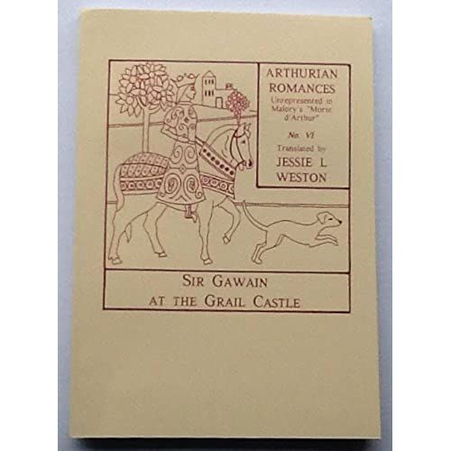 Arthurian Romances Unrepresented In Malory's "Morte D'arthur" No. Vi Sir Gawain At The Grail Castle