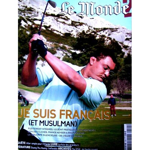 Le Monde 2 Magazine  N° 223 : Je Suis Français Et Musulman /  Irlande / Grand Luxe / Thu Huong / Mai 58 De Gaulle Revient