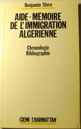 Aide-Mémoire De L'immigration Algérienne, 1922-1962 - Chronologie, Bibliographie