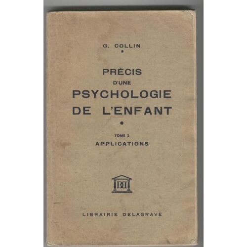 Precis D'une Psychologie De L'enfant Tome 1 : Theorie