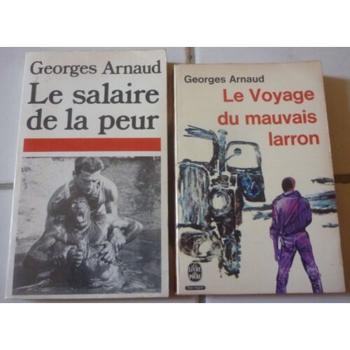 Georges Arnaud, Deux Romans D'Aventures En Poche : Le Salaire De La Peur + Le Voyage Du Mauvais Larron