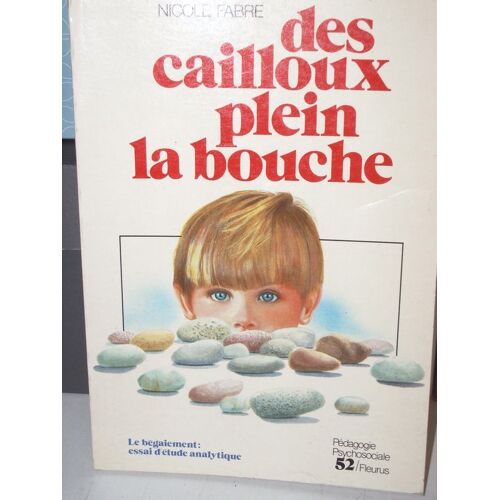 Des Cailloux Plein La Bouche - Le Bégaiement, Essai D'étude Analytique