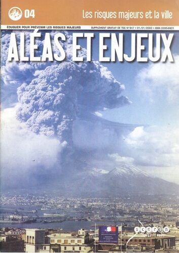 Aléas Et Enjeux Supplément De "Tdc (Textes Et Documents Pour La Classe) N° 847"  N° 04 : Les Risques Majeurs Et La Ville