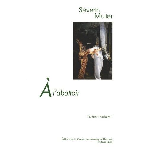 A L'abattoir - Travail Et Relations Professionnelles Face Au Risque Sanitaire