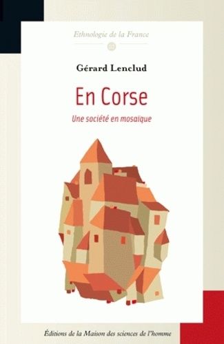 En Corse - Une Société En Mosaïque