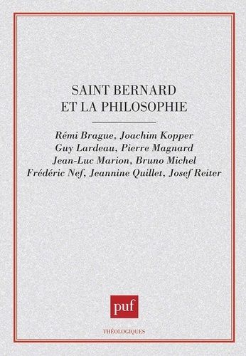 Saint Bernard Et La Philosophie - Colloque De Dijon, 27-28 Avril 1990