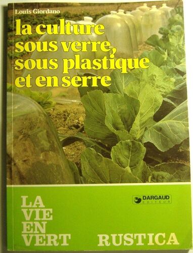 La Culture Sous Verre, Sous Plastique Et En Serre