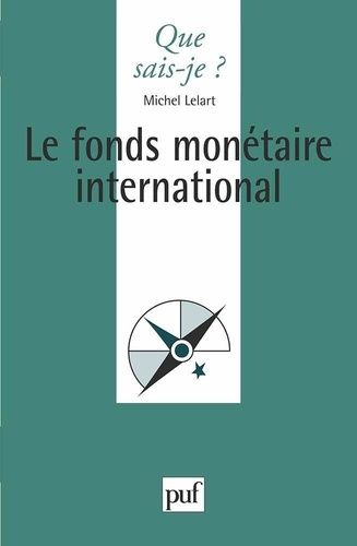 Le Fond Monétaire International - Que Sais-Je 2e Édition