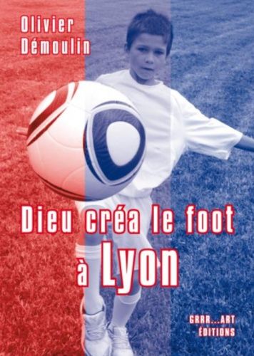 Dieu Créa Le Foot À Lyon