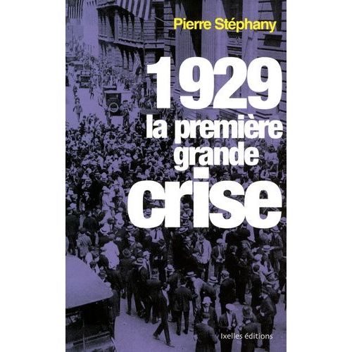 1929, La Première Grande Crise