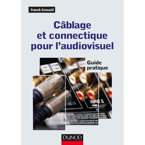 Câblage Et Connectique Pour L'audiovisuel - Guide Pratique
