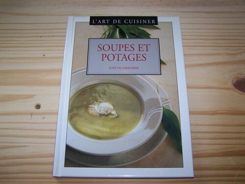 L'art De Cuisiner - Soupes Et Potages