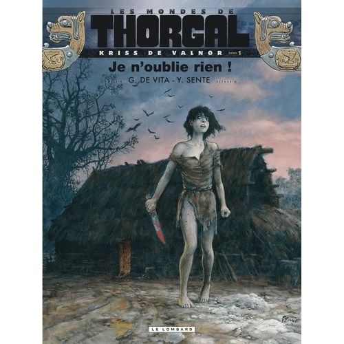 Les Mondes De Thorgal : Kriss De Valnor - Tome 1 - Je N'oublie Rien !