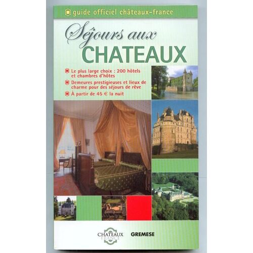 Sejours Aux Chateaux - Guide Officiel Chateaux-France
