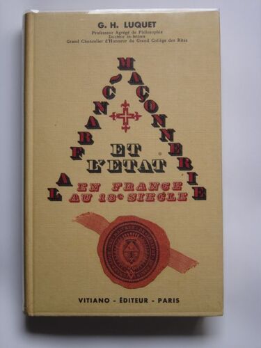 La Franc-Maçonnerie Et L'état En France Au Xviiie Siècle