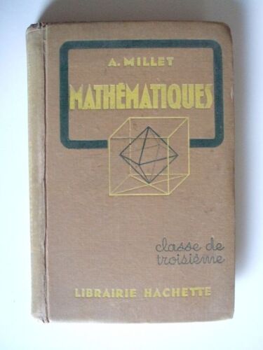 Mathématiques Arithmétique Et Algèbre Géométrie Dessin Géométrique Programme Du 11 Avril 1938 Classe De 3e A Et B 3 Année Des E.P.S Et Des Ecoles Pratiques