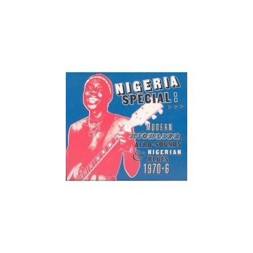 Nigeria Special Vol. 1 : Modern Highlife, Afro Sounds & Nigerian Blues 1970-1976