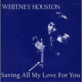 Saving All My Love For You