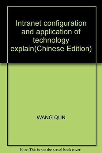 Intranet Configuration And Application Of Technology Explain(Chinese Edition)