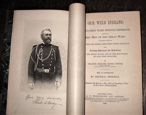 Our Wild Indians: 33 Years Personal Experience Among The Red Men Of The Great West. A Popular Account Of Their Social Life, Religion, Habits, Traits, Customs, Exploits, Etc.