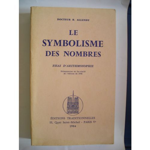 Le Symbolisme Des Nombres - Essai D'arithmosophie