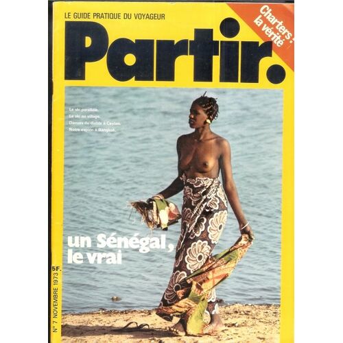 Partir Le Guide Pratique Du Voyageur  N° 7 : Un Senegal Vrai