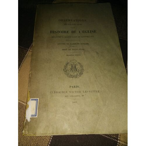 Observations Sur Quelques Pages DUne Histoire De LEglise Relatives À La Compagnie De Saint-Sulpice, Lettres De Plusieurs Évêques, Bref Du Saint-Pére
