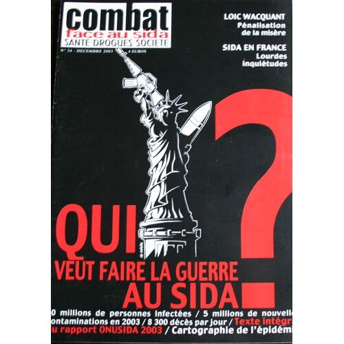 Combat Face Au Sida (Santé, Drogues, Société)  N° 34 : Qui Veut Faire La Guerre Au Sida ?