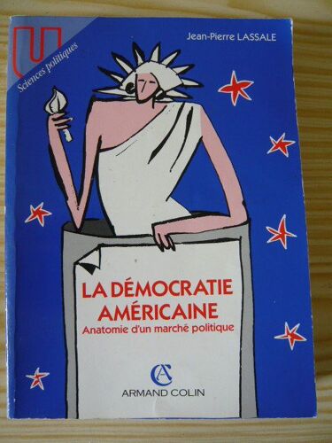 La Démocratie Américaine - Anatomie D'un Marché Politique