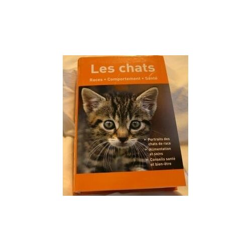 Les Chats : Races, Comportement, Santé