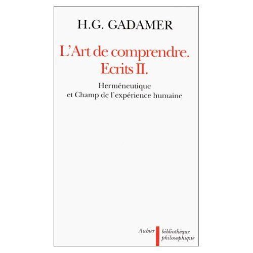 L'art De Comprendre Tome 2 - Herméneutique Et Champs De L'expérience Humaine