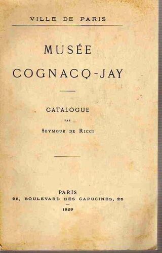 Musée Cognacq-Jay. Collections Léguées À La Ville De Paris Par Ernest Cognacq Musée Cognacq-Jay. Collections Léguées À La Ville De Paris Par Ernest Cognacq