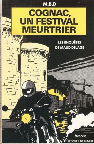 Cognac, Un Festival Meurtrier (Les Enquêtes De Maud Delage.)