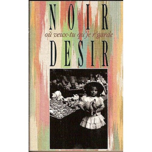 Noir Désir K7 Audio "Où Veux-Tu Qu'je R'garde"
